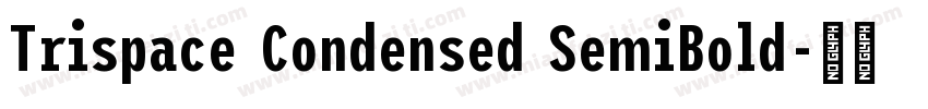 Trispace Condensed SemiBold字体转换
